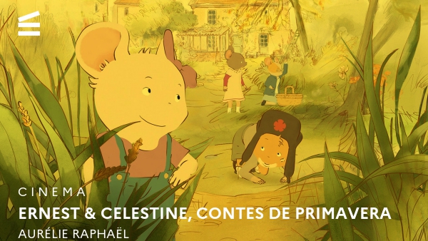 Ernest & Celestine, contes de primavera