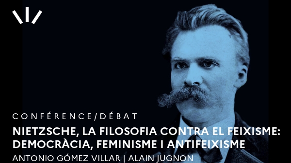Nietzsche, la filosofia contra el feixisme: democràcia, feminisme i antifeixisme