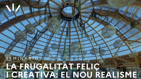 La frugalitat feliç i creativa: el nou realisme