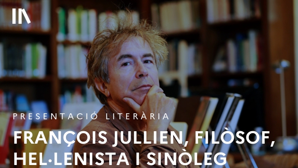 François Jullien, filòsof, hel·lenista i sinòleg