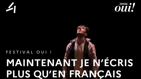 MAINTENANT JE N’ÉCRIS PLUS QU’EN FRANÇAIS