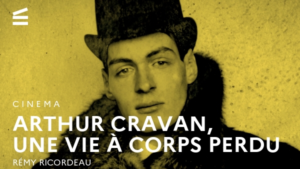 Arthur Cravan, une vie à corps perdu