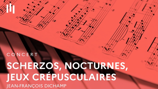 Scherzos, Nocturnes, Jeux crépusculaires