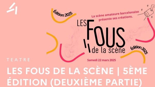 Les fous de la scène | 5ème édition (deuxième partie)