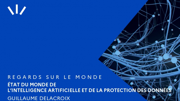 État du monde de l’intelligence artificielle et de la protection des données