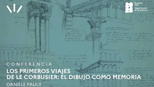 Los primeros viajes de Le Corbusier: el dibujo como memoria