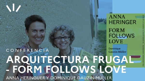 Arquitectura frugal - Form Follows Love