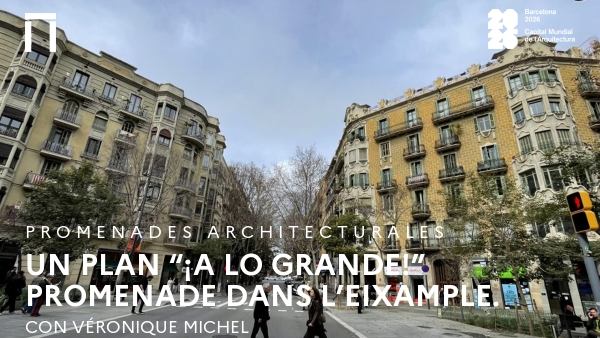Un plan “¡A lo grande!” Promenade dans l’Eixample. 