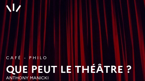 Que peut le théâtre ?
